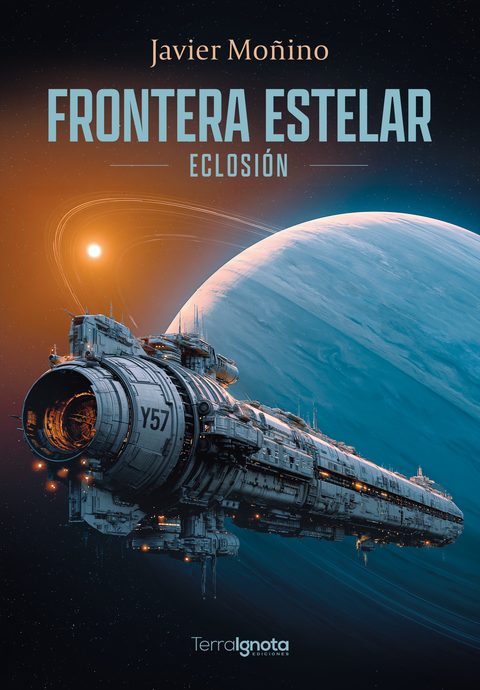 Portada de Frontera Estelar: Eclosión, con la nave Y57 ante un planeta azul